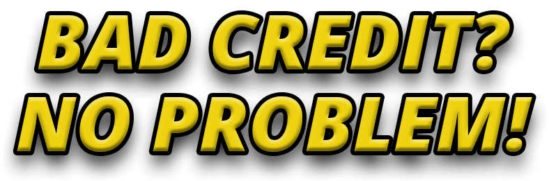 Bad Credit, No Problem